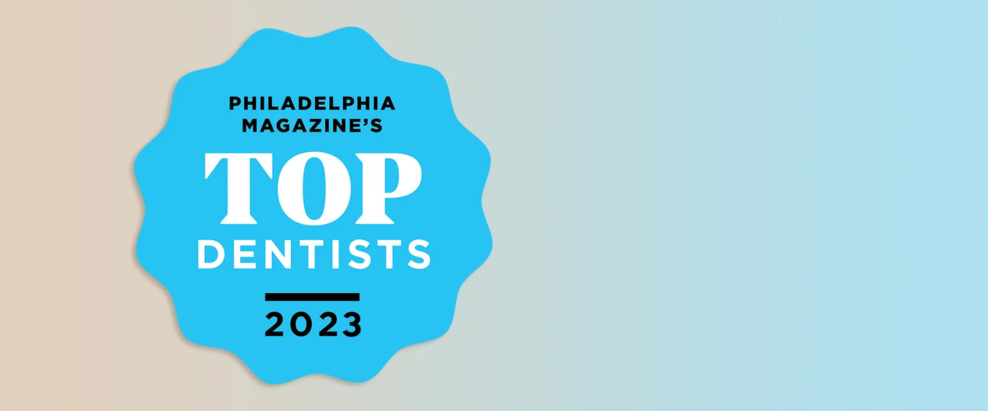 We're the Philadelphia Magazine's Top Dentist™️ 2023 Winner